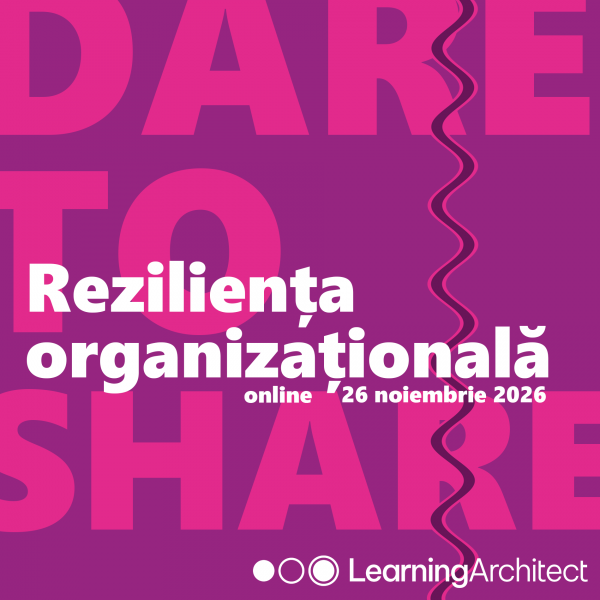 Clubul Learning Architect | Dare to Share: Reziliența organizațională - de la știință la practică