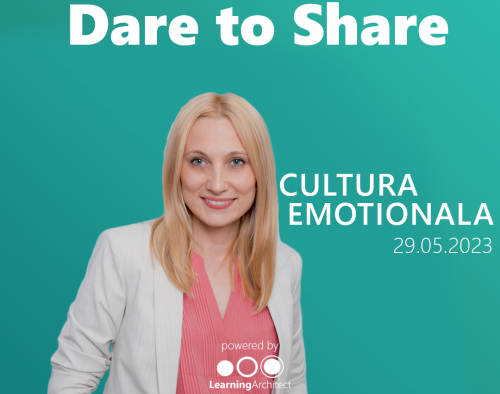 Clubul Learning Architect | Dare to Share - Cultura emotionala